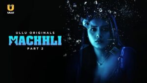 Machhli: Season 1 Episode 2